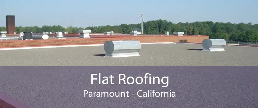 Flat Roofing Paramount - California