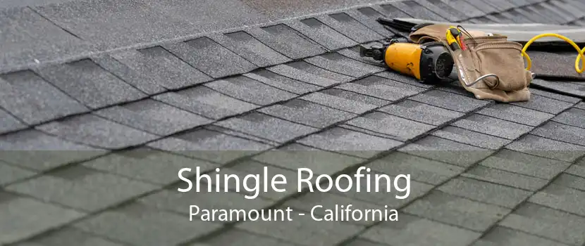 Shingle Roofing Paramount - California