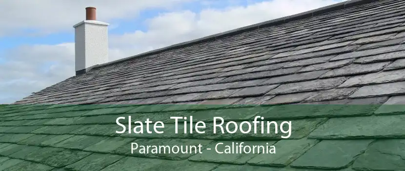 Slate Tile Roofing Paramount - California