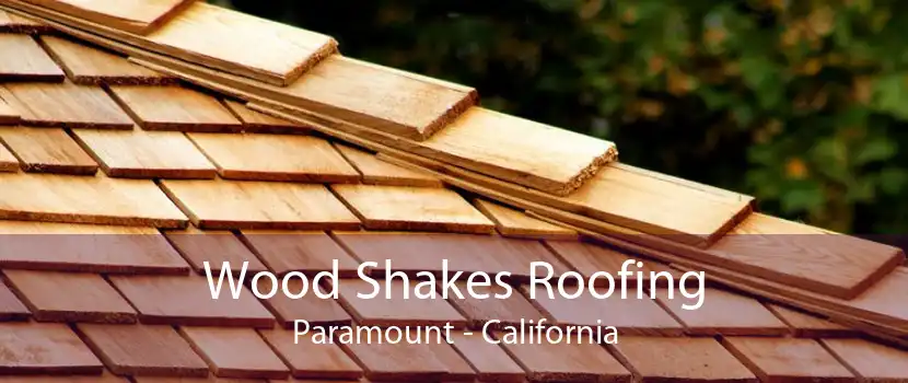Wood Shakes Roofing Paramount - California